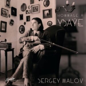 Hommage à Ysaye - Sergey Malov