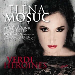 Verdi: Heroines - Elena Mosuc