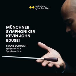 Schubert: Symphonies Nos.5 & 6 - Kevin John Edusei
