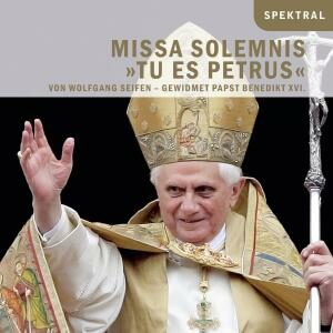 Seifen, Wolfgang (B1956): Seifen: Missa Solemnis - Tu Es Petr