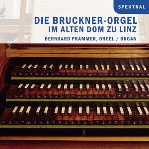 Various Composers: Die Bruckner-Orgel Im Alten Dom Zu