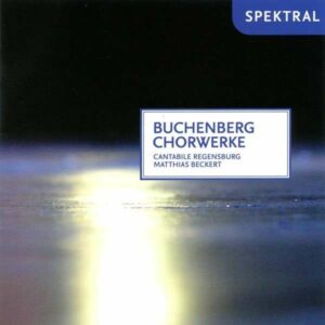 Buchenberg, Wolfram (B.1962): Choral Works