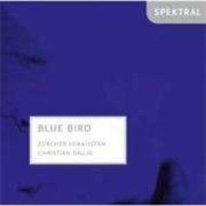 Stanford, Villard, Howells, Stucki, : Blue Bird,  Choral Works From The 20