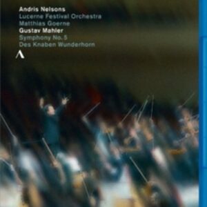 Mahler: Des Knaben Wunderhorn, Symphony No.6 - Matthias Goerne & Andris Nelsons
