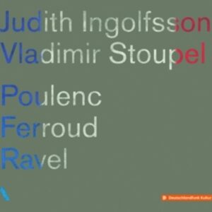 Francis Poulenc: Sonatas For Violin And Piano - Judith Ingolfsson & Vladimir Stoupel