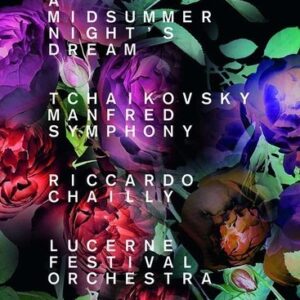 Mendelssohn: Midsummer Nights Dream / Tchaikovsky: Manfred Symphony - Riccardo Chailly