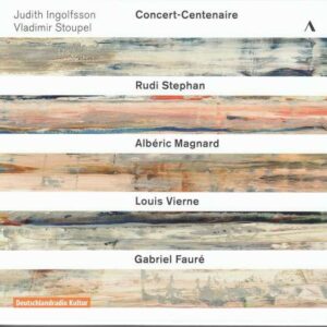 Gabriel Fauré: Concert-Centenaire - Judith Ingolfsson