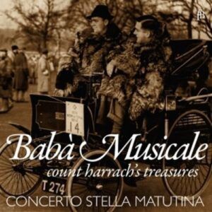 Baba Musicale, Count Harrach’s Treasures - Concerto Stella Matutina