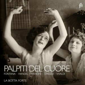 Handel, Mancini, Strozzi Fontana: Palpiti Del Cuore