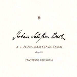 Bach: A Violoncello Senza Basso, Chapter 1 - Francesco Galligioni