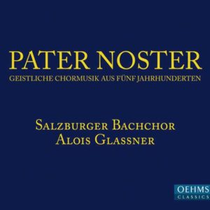 Pater Noster - Salzburg Bach Choir - Glassner