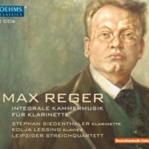 Max Reger: Complete Chamber Music for Clarinet - Stephan Siegenthaler