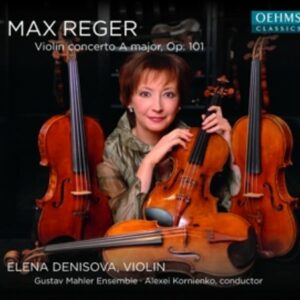 Max Reger: The Violin Concerto - Elena Denisova