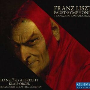 Liszt: Faust Symphony, Transcription For Organ - Hansjorg Albrecht
