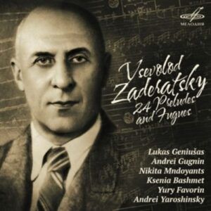 Vsevolod Zaderatsky: 24 Preludes And Fugues - Lukas Geniusas