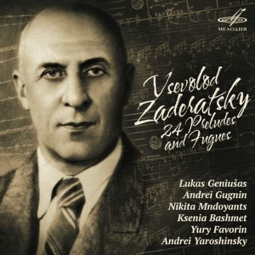 Vsevolod Zaderatsky: 24 Preludes And Fugues - Lukas Geniusas