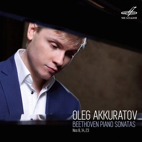 Beethoven: Piano Sonatas Nos 8, 14 & 23 - Oleg Akkuratov