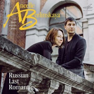 Russian Last Romantics - Ludmila Berlinskaya & Arthur Ancell