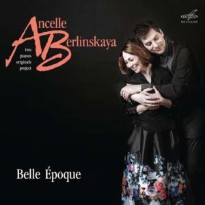 Cecile Chaminade - Charles Koechlin: Belle Epoque - Ludmila Berlinskaya & Arthur Ancelle
