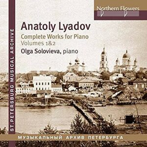 Anatoly Lyadov: Complete Works For Piano Vol 1 & 2 - Olga Solovieva