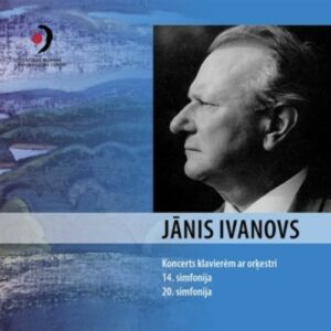 Janis Ivanovs: Symphonies Nos. 14 & 20, Piano Concerto - Igor Zhukov