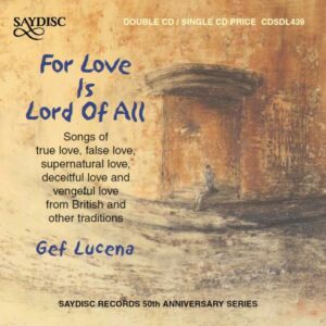 Gef Lucena : For Love is Lord Of All.