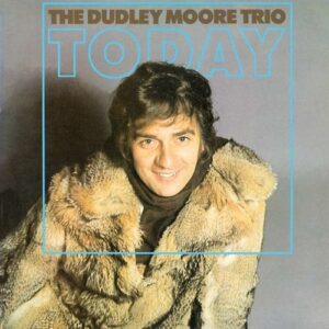 Today - Dudley Moore Trio