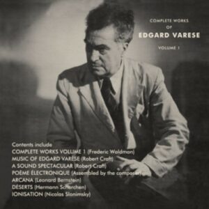 The Complete Works Of Edgard Varèse Vol.1