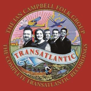 Complete Transatlantic Recordings - Ian Campbell Folk Group