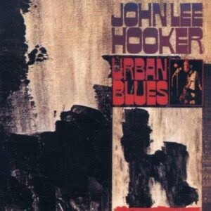 Urban Blues - John Lee Hooker