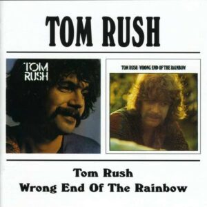 Tom Rush / Wrong End Of The Rainbow - Tom Rush