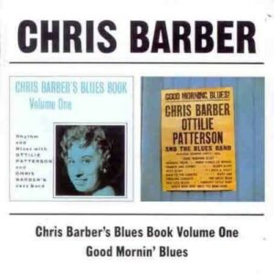 Blues Book 1 / Good Mornin' - Chris Barber