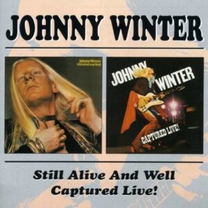 Still Alive & Well / Captured Live - Johnny Winter