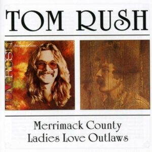 Ladies Love Outlaws / Merrimack County - Tom Rush