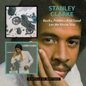Rocks, Pebbles And Sand / Let Me Know You - Stanley Clarke