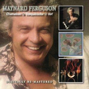 Chameleon / Conquistador / Hot - Maynard Ferguson