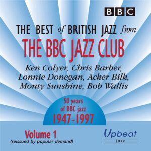 The Best Of British Jazz From The BBC Jazz Club - Volume 1