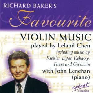 Richard Baker's Favourite Violin Music - Leland Chen