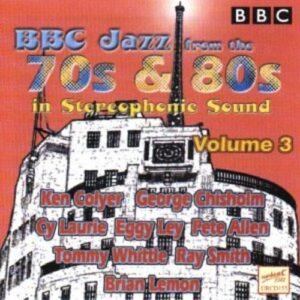 BBC Jazz From The 70s & 80s - Volume 3