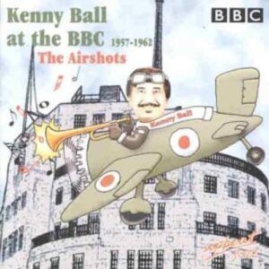Kenny Ball at the BBC 1957-1962 The Airshots