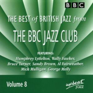 The Best Of British Jazz From The BBC Jazz Club - Volume 8