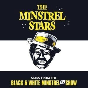 Minstrel Stars - Black & White Minstrels