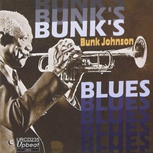 Bunk'S Blues - Bunk Johnson