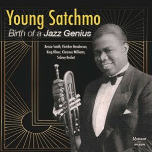Young Satchmo: Birth of a Jazz Genius - Louis Armstrong