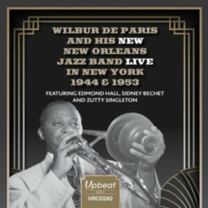 Live in New York 1944 & 1953 - Wilbur De Paris & His New Orleans Jazz Band