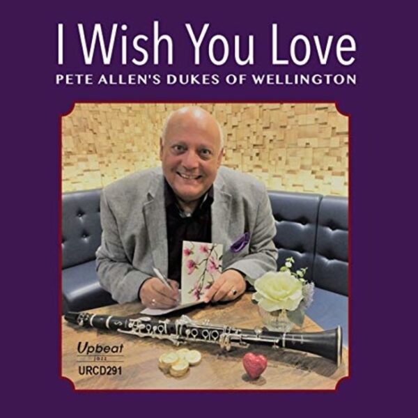 I Wish You Love - Pete Allen's Dukes Of Wellington