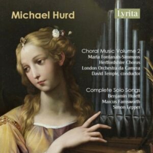 Michael Hurd: Choral Music Vol 2 & Complete Songs