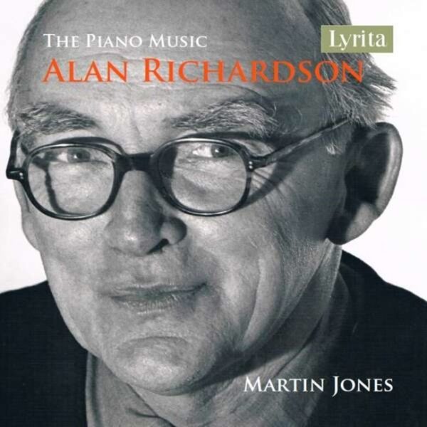 Alan Richardson: The Piano Music - Martin Jones