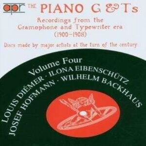 The Piano G&T'S Vol.4 : Diémer, Eibenschütz, Hofmann, Backhaus