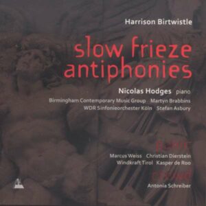 Birtwistle, H.: Slow Frieze Antiphonies